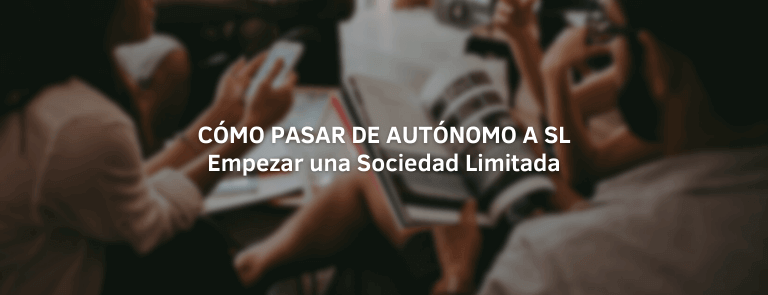 como pasar de autonomo a sl sociedad limitada